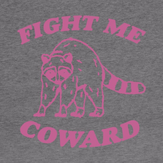 Fight Me Coward - Vintage Drawing T Shirt, Raccoon Meme T Shirt, Funny Trash Panda T Shirt, Unisex Tee by CamavIngora